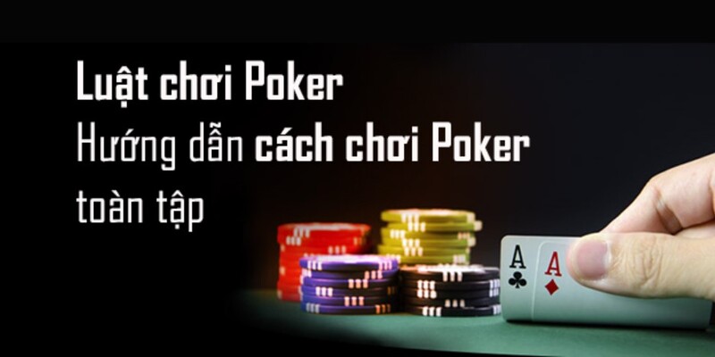 Poker S666 và luật chơi chi tiết nhập môn